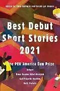 Taschenbuch Best Debut Short Stories 2021 von Yuka; Rogers, Sarah Lyn; Adjei-Brenyah, Igarashi