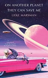 Fester Einband On Another Planet They Can Save Me von Lieke Marsman, Sophie Collins