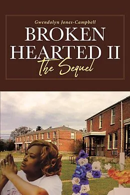 E-Book (epub) Broken Hearted II von Gwendolyn Jones-Campbell
