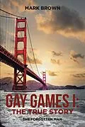 E-Book (epub) Gay Games I: the True Story von Mark Brown