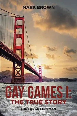 E-Book (epub) Gay Games I: the True Story von Mark Brown
