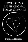 E-Book (epub) Love Poems, Inspirational Poems & More! von Michael Hoffman