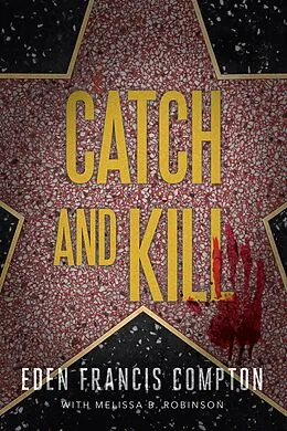 E-Book (epub) Catch and Kill von Eden Francis Compton, Melissa B. Robinson