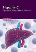 Livre Relié Hepatitis C: Symptoms, Diagnosis and Treatment de 