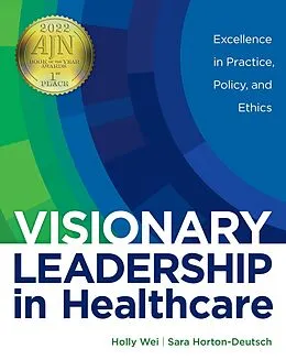 E-Book (epub) Visionary Leadership in Healthcare von Holly Wei, Sara Horton-Deutsch