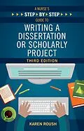 E-Book (epub) A Nurse's Step-By-Step Guide to Writing A Dissertation or Scholarly Project, Third Edition von Karen Roush