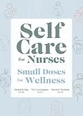 E-Book (epub) Self Care for Nurses von Natalie B. May, Tim Cunningham, Dorrie K. Fontaine