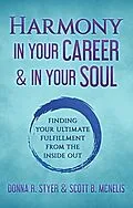 ePUB Harmony In Your Career & In Your Soul von Donna R. Styer, Scott B. McNelis