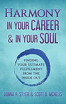 ePUB Harmony In Your Career & In Your Soul von Donna R. Styer, Scott B. McNelis