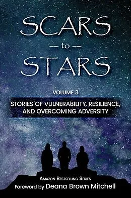 E-Book (epub) Scars to Stars, Volume 3 von Deana Brown Mitchell, Erik Darosa, Lori Ann Hood