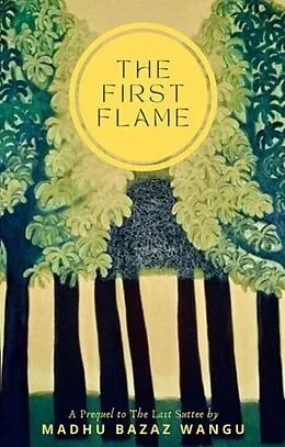 E-Book (epub) The First Flame von Madhu Bazaz Wangu