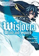 Kartonierter Einband Wistoria: Wand and Sword 1 von Fujino Omori, Toshi Aoi