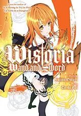 Kartonierter Einband Wistoria: Wand and Sword 4 von Fujino Omori, Toshi Aoi