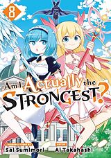 Couverture cartonnée Am I Actually the Strongest? 8 (Manga) de Ai Takahashi, Sai Sumimori