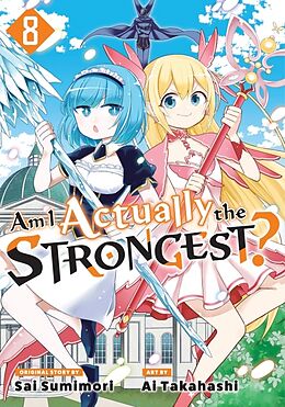 Couverture cartonnée Am I Actually the Strongest? 8 (Manga) de Ai Takahashi, Sai Sumimori