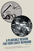 E-Book (epub) A Plausible Reason for Your Lousy Behavior von Jeff Smith