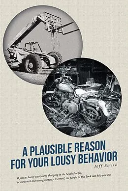 E-Book (epub) A Plausible Reason for Your Lousy Behavior von Jeff Smith