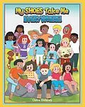 E-Book (epub) My Shoes Take Me Everywhere von Claire Dulaney
