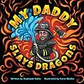 E-Book (epub) My Daddy Slays Dragons von Stephanie Kahle