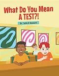E-Book (epub) What Do You Mean A Test von Julie K Bennett