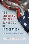 Kartonierter Einband THE American Citizens Handbook on Immigration von Clements E Jarboe