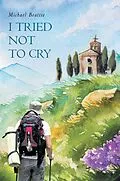 E-Book (epub) I Tried Not To Cry von Michael Beattie
