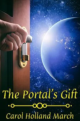 E-Book (epub) Portal's Gift von Carol Holland March