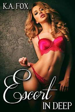 E-Book (epub) Escort in Deep von K. A. Fox