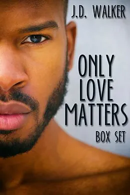E-Book (epub) Only Love Matters Box Set von J. D. Walker