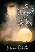 E-Book (epub) Werewolf and His Boy von Warren Rochelle