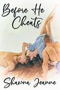 E-Book (epub) Before He Cheats von Shawna Jeanne