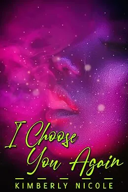 E-Book (epub) I Choose You Again von Kimberly Nicole