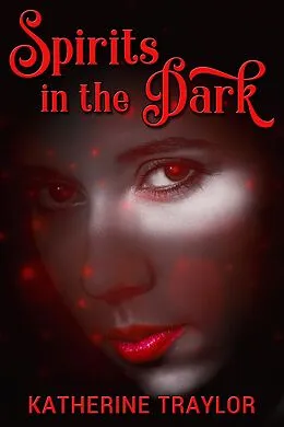 E-Book (epub) Spirits in the Dark von Katherine Traylor