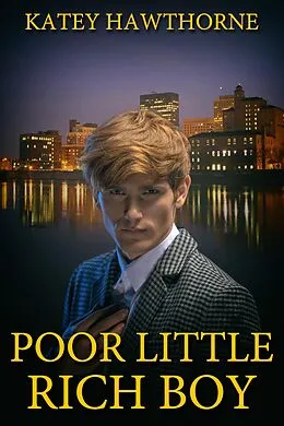 E-Book (epub) Poor Little Rich Boy von Katey Hawthorne