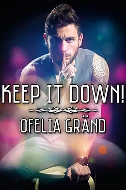 E-Book (epub) Keep it Down! von Ofelia Grand