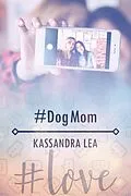 E-Book (epub) #DogMom von Kassandra Lea