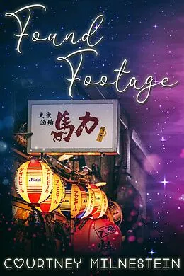 E-Book (epub) Found Footage von Courtney Milnestein