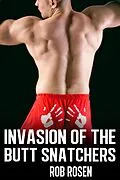 E-Book (epub) Invasion of the Butt Snatchers von Rob Rosen