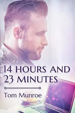 E-Book (epub) 14 Hours and 23 Minutes von Tom Munroe