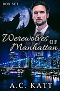 E-Book (epub) Werewolves of Manhattan Box Set von A. C. Katt