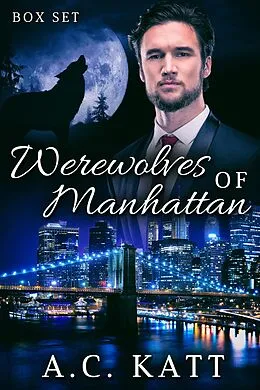 E-Book (epub) Werewolves of Manhattan Box Set von A. C. Katt