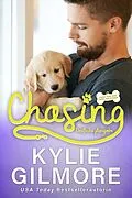 E-Book (epub) Chasing - Deutsche Ausgabe (Liebe von der Leine gelassen, Buch 6) von Kylie Gilmore