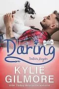 E-Book (epub) Daring - Deutsche Ausgabe (Liebe von der Leine gelassen, Buch 7) von Kylie Gilmore