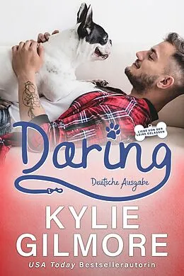 E-Book (epub) Daring - Deutsche Ausgabe (Liebe von der Leine gelassen, Buch 7) von Kylie Gilmore