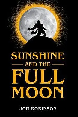 E-Book (epub) Sunshine and the Full Moon von Jon Robinson