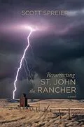 E-Book (epub) Resurrecting St. John the Rancher von Scott Spreier