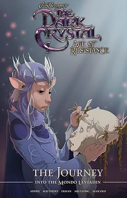 E-Book (epub) Jim Henson's The Dark Crystal: Age of Resistance: The Journey into the Mondo Leviadin von Matthew Erman