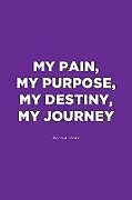Kartonierter Einband My Pain, My Purpose, My Destiny, My Journey von Bertha Winn