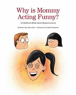 E-Book (epub) Why Is Mommy Acting Funny? von Robert Sky Allen Ph. D.
