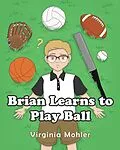 E-Book (epub) Brian Learns To Play Ball von Virginia Mohler
